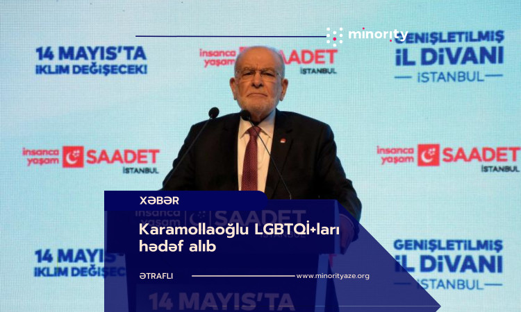 Karamollaoğlu LGBTQİ+ları hədəf alıb